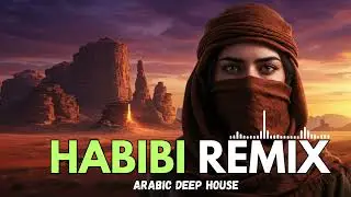 🔥 Habibi (حبيبي) - Arabic Deep House After Midnight Remix | Exclusive Edition 🌙