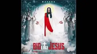 Mavado - Big Like Jesus - CR203 Pro