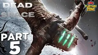 Dead Space Remake GAMEPLAY WALKTHROUGH PART 5