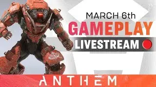 Gameplay and Updates &ndash; Anthem Developer Livestream from March 6