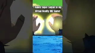 I Added Super Saiyan to my Virtual Reality Dragon Ball Z Game! #dragonball #virtualreality #gamedev