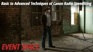 Basic to Advanced Techniques of Canon Radio Speedliting: Full Version