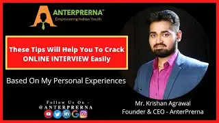 Use These Simple Tips To Crack Virtual/Online Interview | Krishan Agrawal | AnterPrerna
