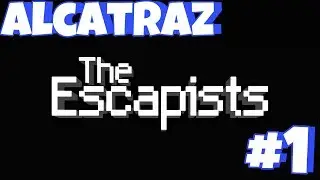 Быстрое прохождение тюрьмы Alcatraz в The escapists