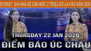 ĐIỂM BÁO ÚC CHÂU - 22-01-2026 - SYDNEY GIÁ NHÀ SẼ CÁN MỐC 2 TRIỆU ĐÔ-LA VÀO NĂM 2028