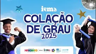 Colação IEMA 2025: Do Terceirão para a vida!