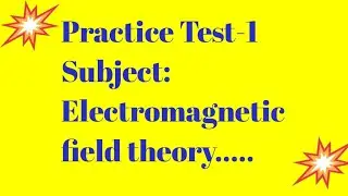 Electromagnetic field theory, emf, practice test-1, important questions on emf