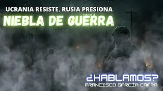 NIEBLA DE GUERRA EN POKROVSK: Ucrania resiste, Rusia presiona  &iquest;HABLAMOS?