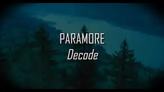 Paramore -  Decode  Lyrics   letras