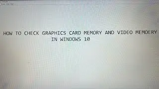 How to check graphics card memory in windows 10 simple way