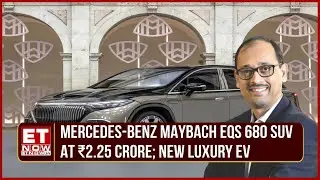 Mercedes Benz Launches Maybach EQS 680 At ₹2.25 Crore, Flagship EV In Ultra-Luxury Segment | ET Now