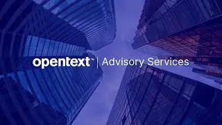 Maximize the value of your OpenText investments with Advisory Services