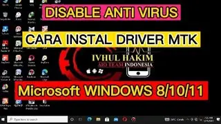 INSTAL DRIVER MTK WINDOWS 10/DISABLE ANTI VIRUS