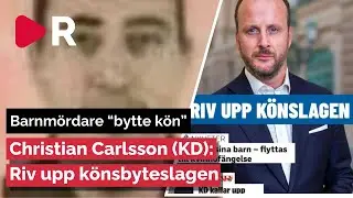 Barnam&ouml;rdare flyttas till kvinnoanstalt efter k&ouml;nsbyte &ndash; KD: Riv upp lagen