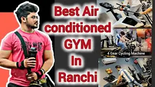 Best AC GYM in Ranchi | Air Conditioned GYM  | New Cheap & Best AC GYM | Ranchi | Nearby GYM