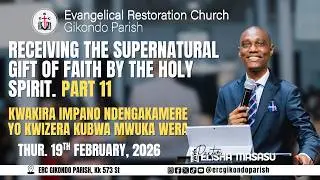 FAITH PART 11 WITH PST. ELISHA MASASU | THURSDAY SERVICE | 19TH FEBRUARY 2026