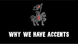 Why we have accents