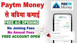 Paytm Money FREE account opening- paytm money account opening process - demat account kaise khole