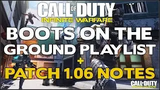 Infinite Warfare : Patch 1.06 Notes + Boots on the ground for the weekend!!