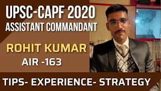 CT - E6 - UPSC CAPF 2020 Topper Assistant Commandant ROHIT KUMAR (AIR - 163) #UPSC #CAPF