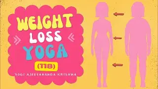 🔴LIVE : Day(118) Weight Loss Yoga || वज़न घटाने और कब्ज़ गैस एसिडिटी के लिए योग अभ्यास #weightloss