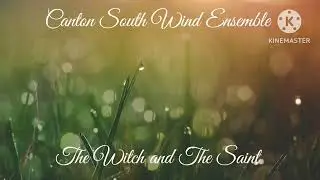 The Witch and The Saint - Canton South Wind Ensemble 2024-25 Spring Pops Concert