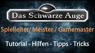 DSA Das schwarze Auge Spielleiter Meister Gamemaster Tutorial Tipps Hilfen Regeln
