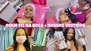MOSTREI NOSSOS VESTIDOS - FIZ PROCEDIMENTO NA BOCA - CHEGOU MAIS COMPRINHAS DA FESTA - 
