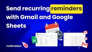 Отправляйте повторяющиеся напоминания с помощью Gmail и Google Таблиц