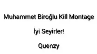 Muhammet Biroğlu Kill Montage - ZULA
