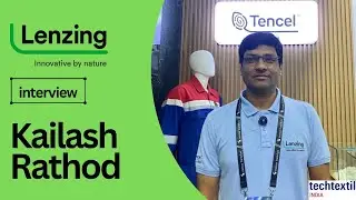 Interview with Kailash Rathod | BD Manager, Lenzing | Sustainable Fibers & the Future of Textiles