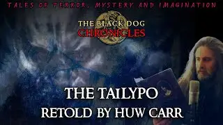 Scary Stories  -  THE TAILYPOO  Retold by Huw Carr   (ASMR Friendly)