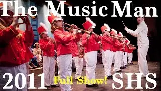 The Music Man - 2011 - Shasta High School - Full Show!