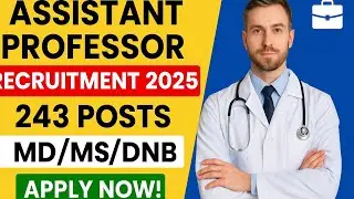 ESIC Assistant Professor Recruitment 2025 | MD/MS/DNB Eligible | 243 Posts