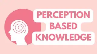Perception Based Knowledge