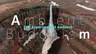 Ambient Buddhism Section 51 - TAKEO SUZUKI (Официальное видео) / ZEN Experimental Ambient