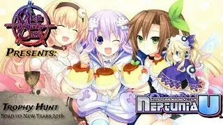 Trophy Hunt: Road to New Years 2018: Hyperdimension Neptunia U: Action Unleashed-Lily Lord