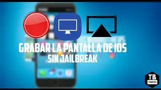GRABAR PANTALLA DE TU DISPOSITIVO IOS SIN JAILBREAK!