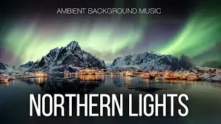 Free Music / Сontemplative Ambient Background Music For Videos / Northern Lights