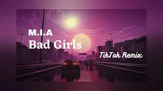 M.I.A - Bad Girls (TikTok Remix) Lower Pitch + Reverb