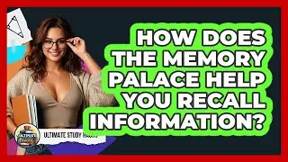 How Does The Memory Palace Help You Recall Information? - Ultimate Study Hacks
