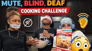 We Tried The Mute🤐,Blind👀,& Deaf👂🏼Cooking Challenge 