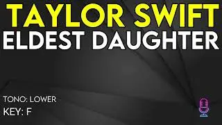 Taylor Swift - Eldest Daughter - Karaoke Instrumental - Lower