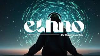 NIGHT TRIBE 🌿 1 Hour Ethno Deep House | Deep Nocturnal Groove