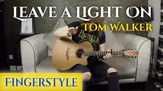 Tom Walker - Leave a Light On - Fingerstyle Guitar Cover