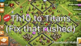 Push to titans(COC) Th10 rushed base
