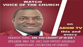 Bro Dr Dan Owusu Asiamah - ARE YOU CAUGHT UP IN SIN