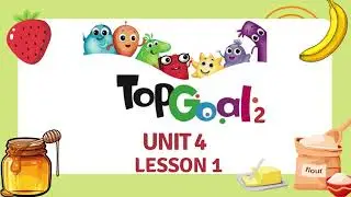 الدرس الاول الوحدة الرابعة توب قول٢  2 lesson 1, unit4, TopGoal