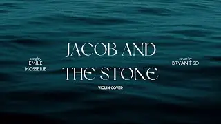 Jacob and the Stone Violin version - Emile Mosseri (cover by Bryant So tiktok)