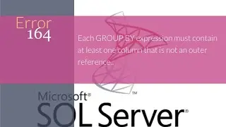 7 Error 164 Each GROUP BY expression must contain at least one column that is not an outer reference